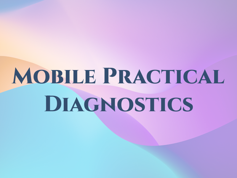 Mobile Practical Diagnostics