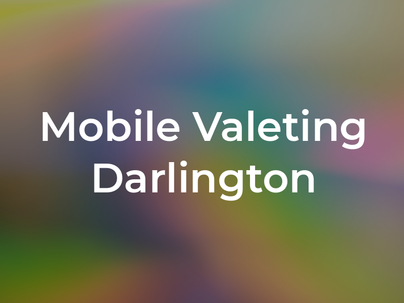 Mobile Valeting Darlington