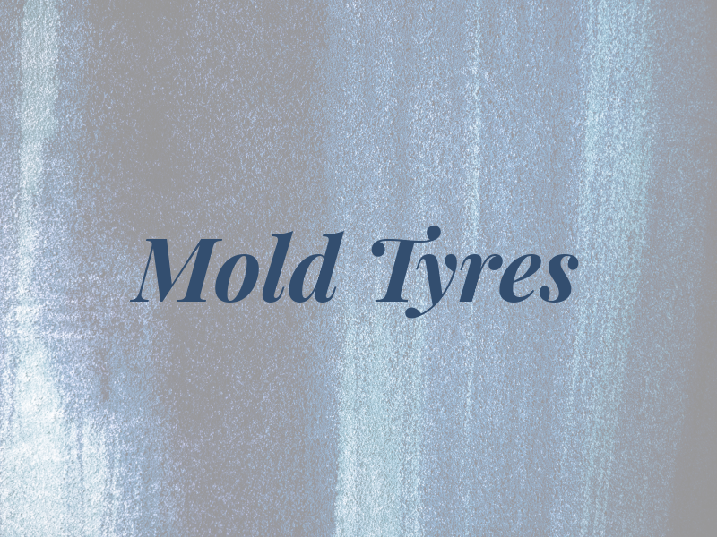 Mold Tyres
