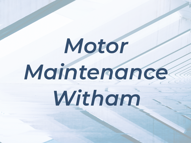 Motor Maintenance Witham Ltd