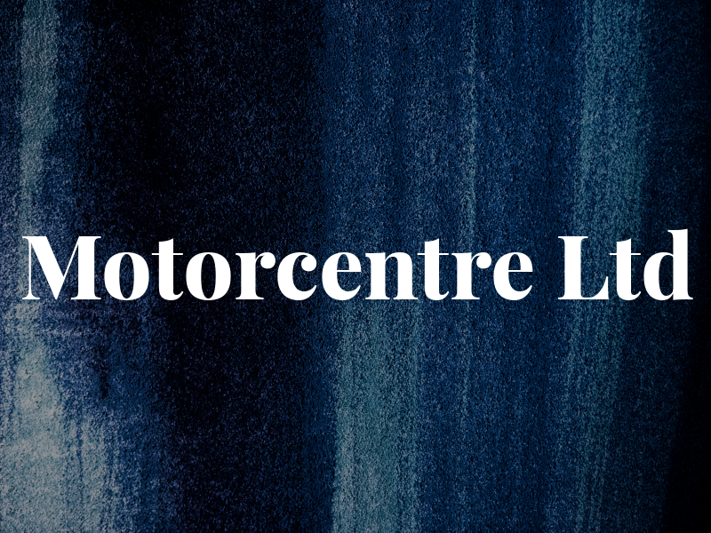 Motorcentre Ltd