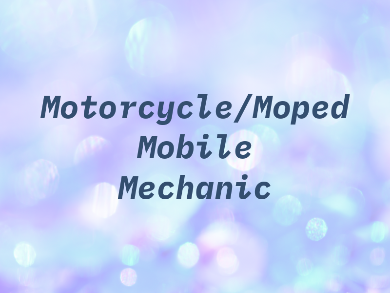 Motorcycle/Moped Mobile Mechanic