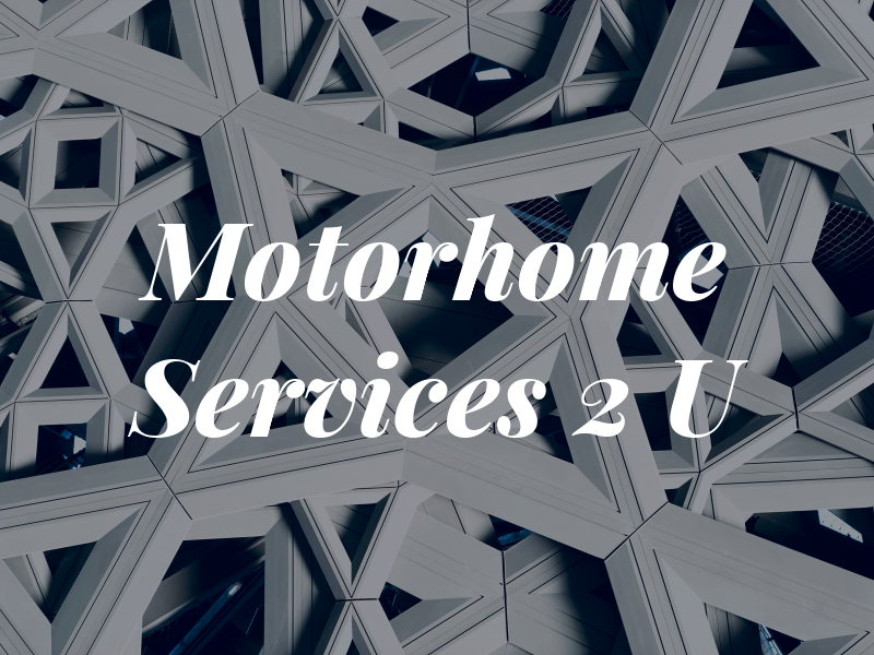 Motorhome Services 2 U