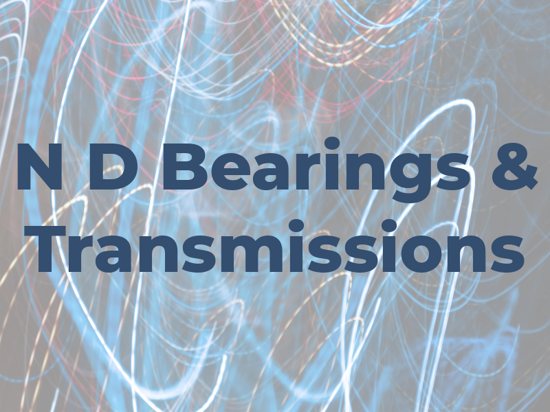 N D Bearings & Transmissions