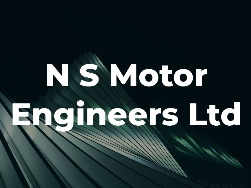 N S Motor Engineers Ltd