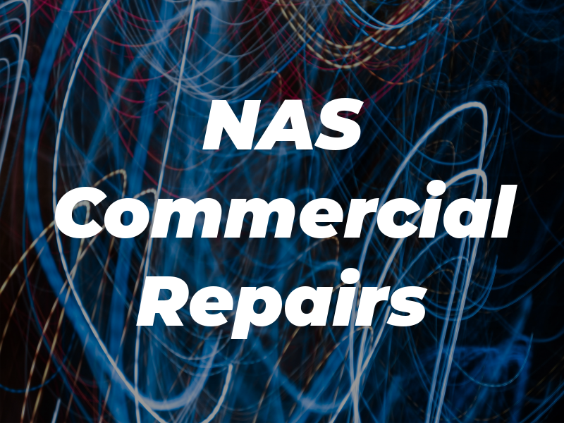 NAS Commercial Repairs