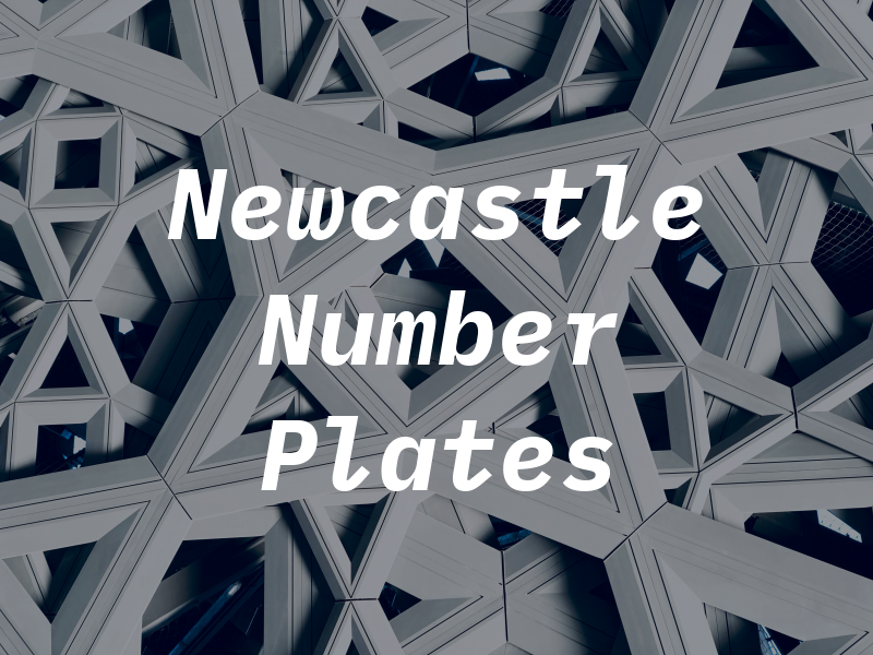 Newcastle Number Plates