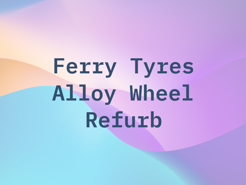 New Ferry Tyres and Alloy Wheel Refurb