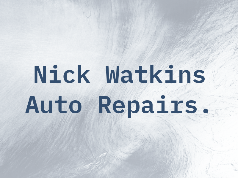 Nick Watkins Auto Repairs.