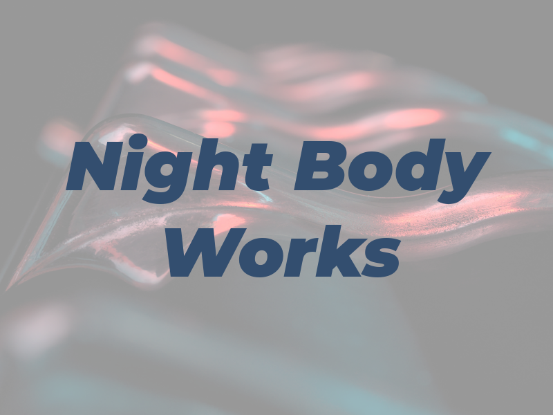 Night Body Works