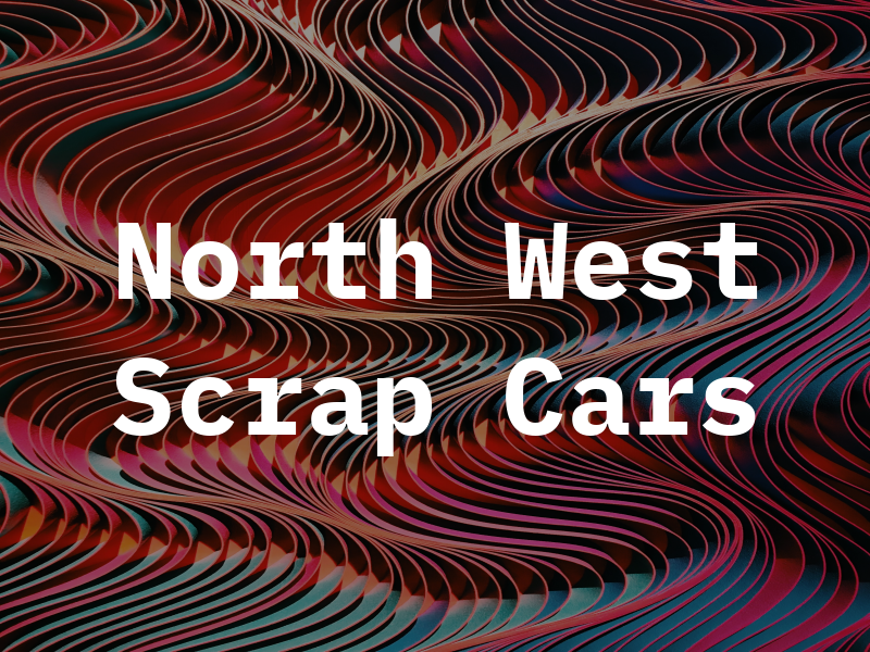 North West Scrap Cars