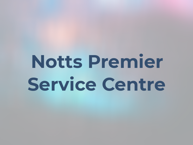 Notts Premier Service Centre