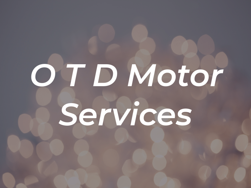 O T D Motor Services