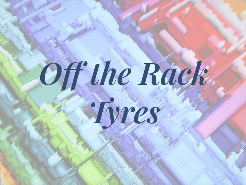 Off the Rack Tyres