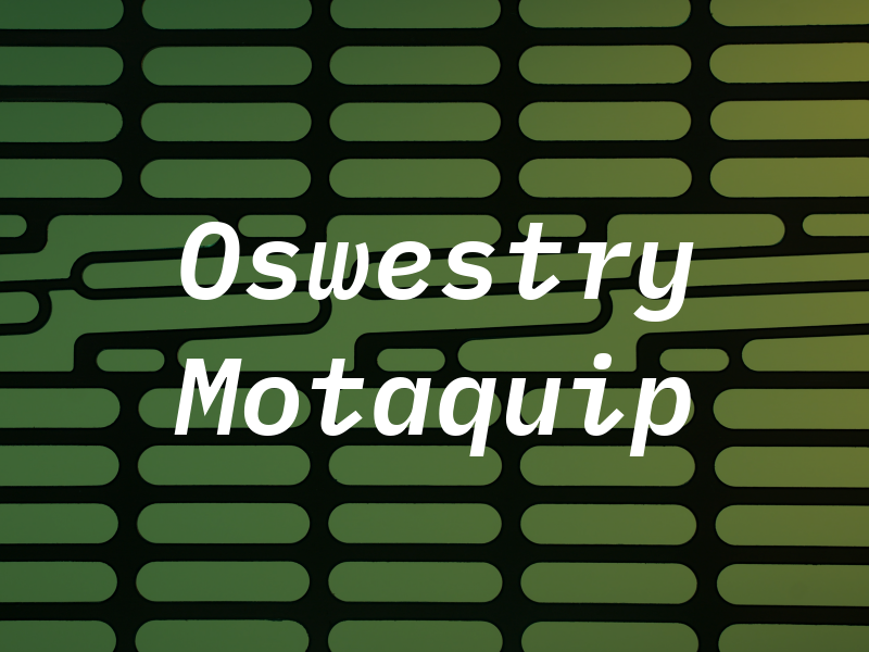Oswestry Motaquip