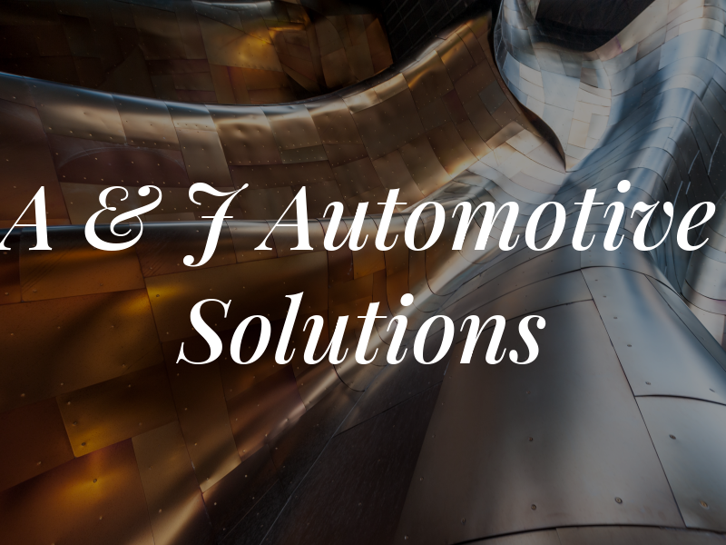 A & J Automotive Solutions