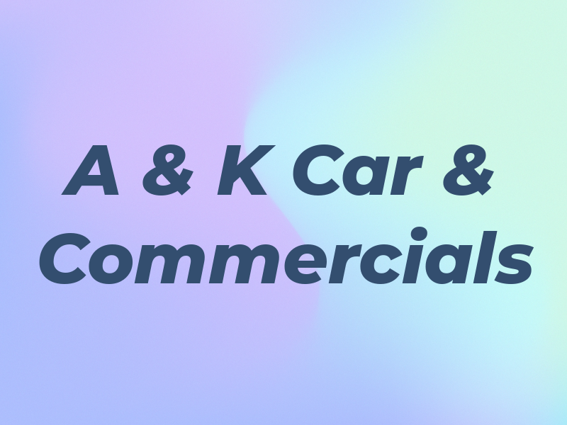 A & K Car & Commercials