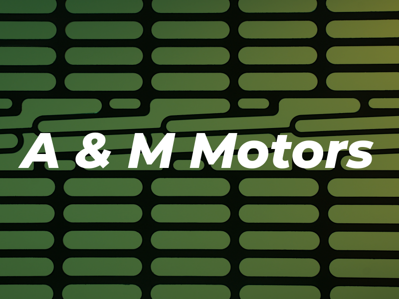 A & M Motors