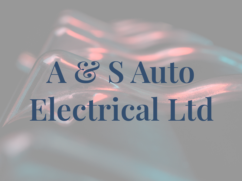 A & S Auto Electrical Ltd