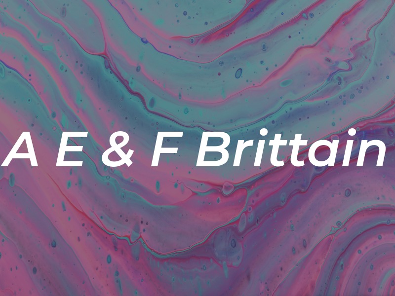 A E & F Brittain