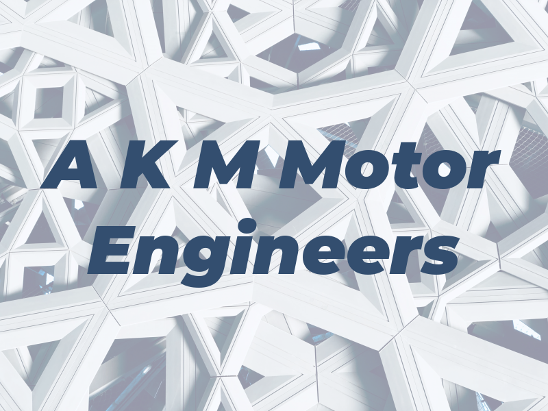 A K M Motor Engineers