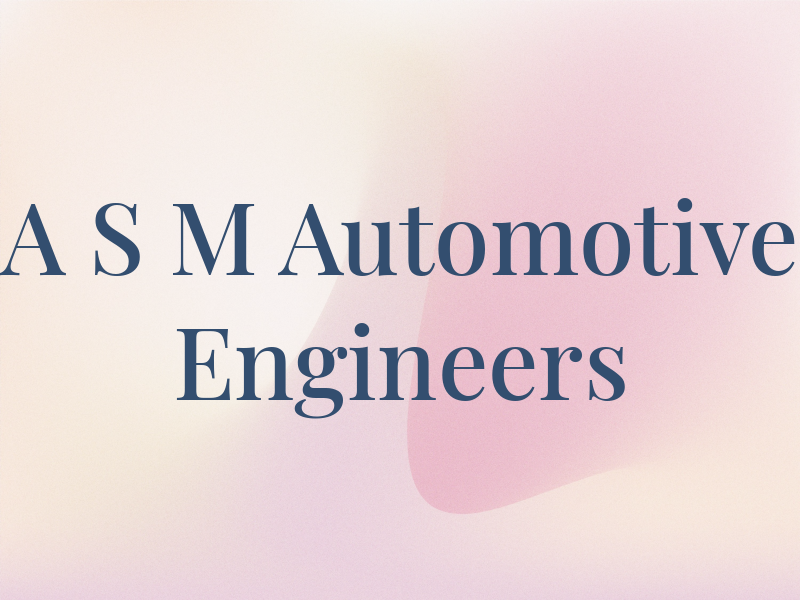 A S M Automotive Engineers
