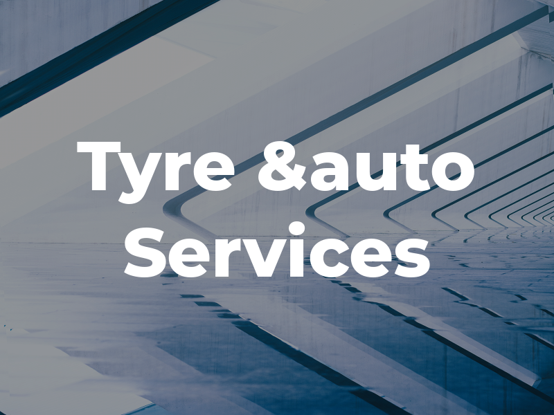 A&D Tyre &auto Services