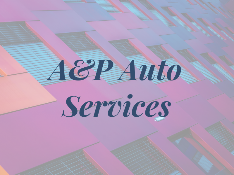 A&P Auto Services