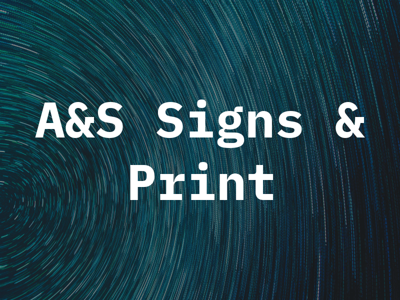 A&S Signs & Print