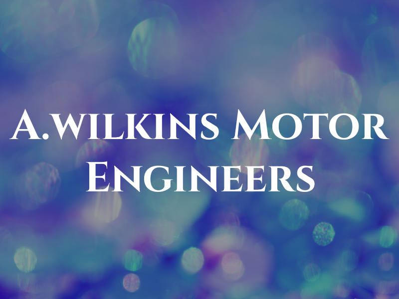 A.wilkins Motor Engineers