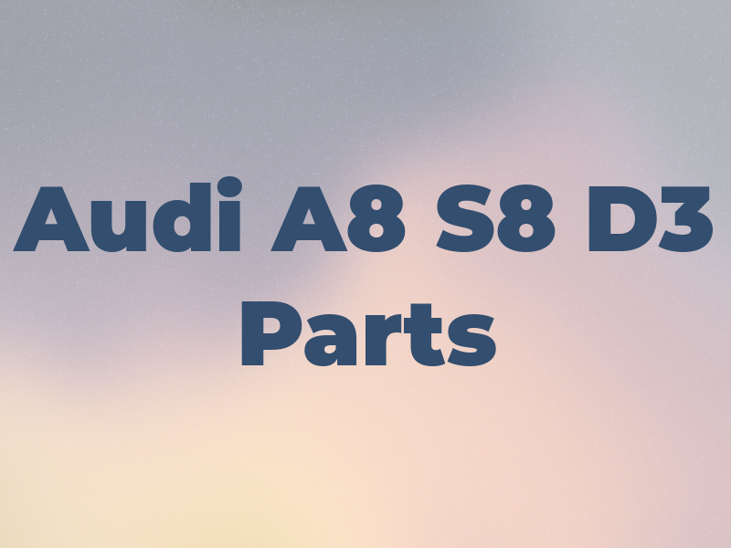 Audi A8 S8 D3 Parts