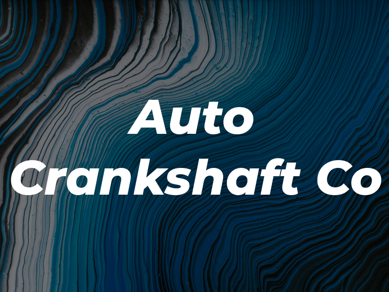 Auto Crankshaft Co