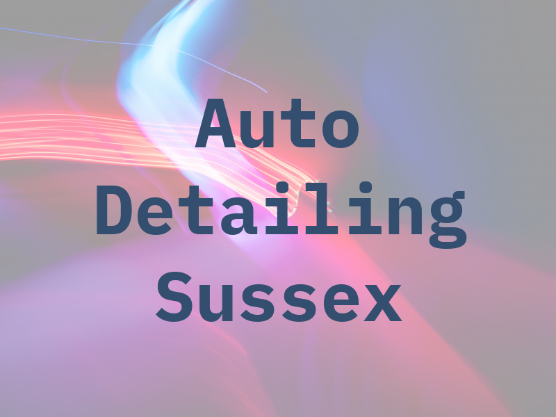 Auto Detailing Sussex