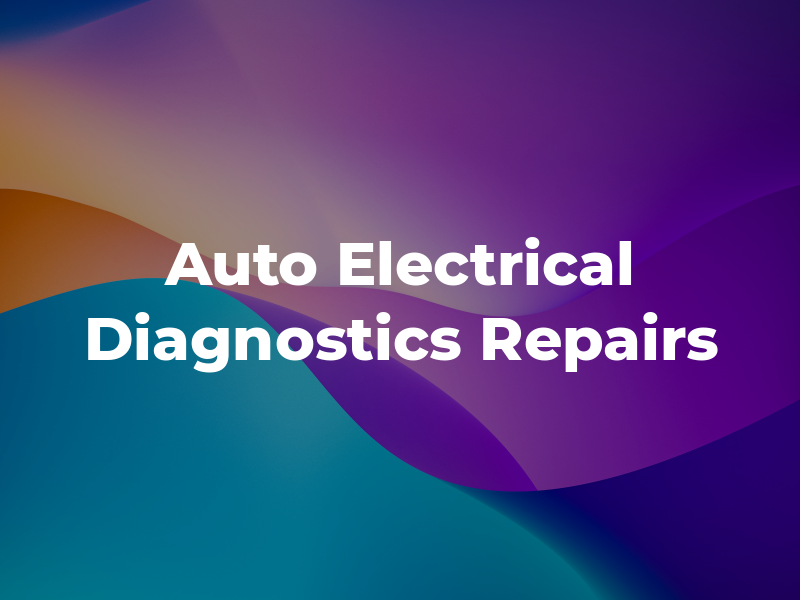 Auto Electrical Diagnostics and Repairs