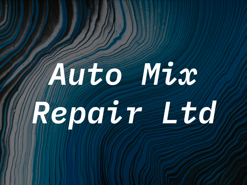 Auto Mix Repair Ltd