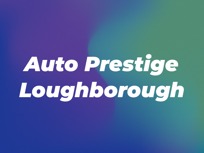 Auto Prestige Loughborough