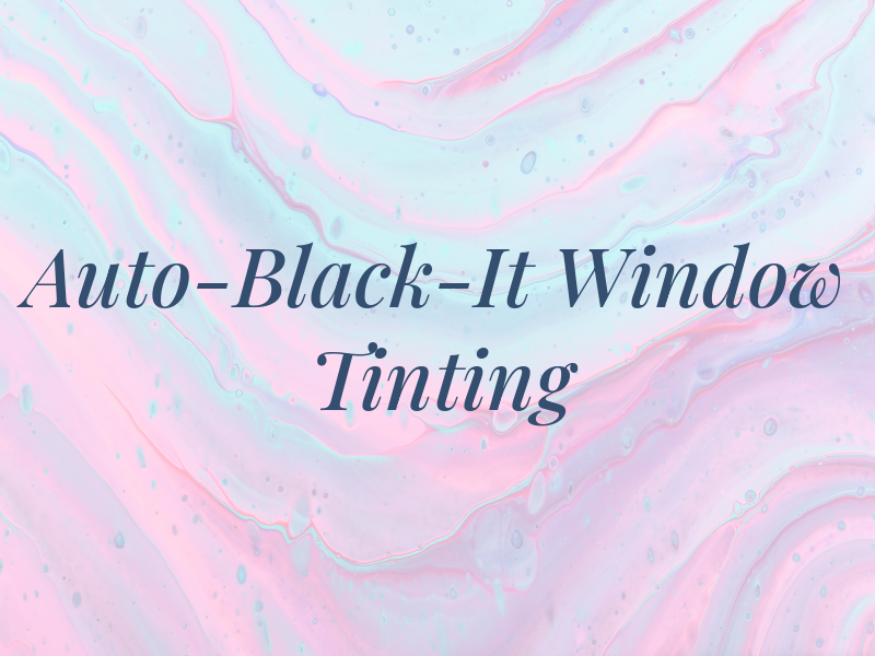 Auto-Black-It Window Tinting