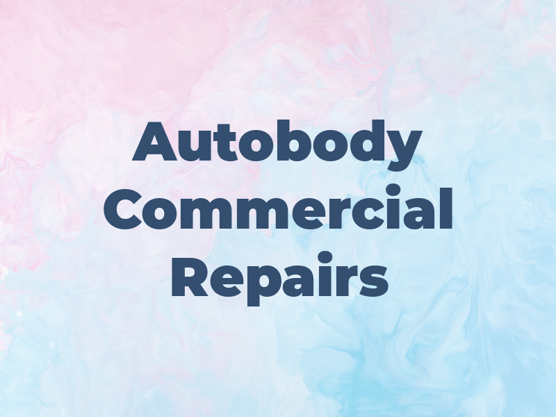 Autobody CAR & Commercial Repairs