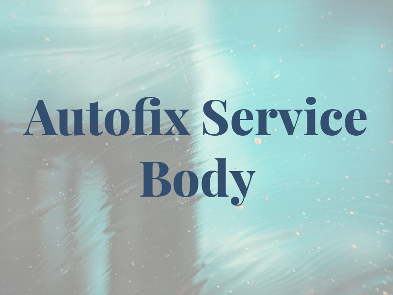 Autofix Service & Body Ltd