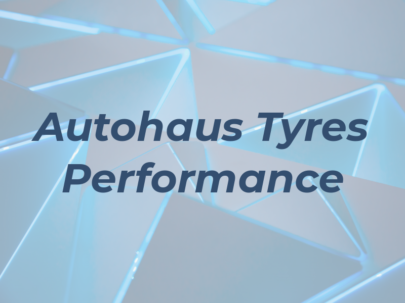 Autohaus Tyres & Performance