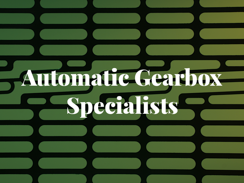 Automatic Gearbox Specialists