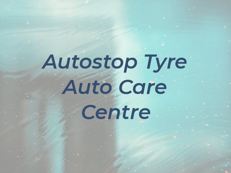 Autostop Tyre & Auto Care Centre