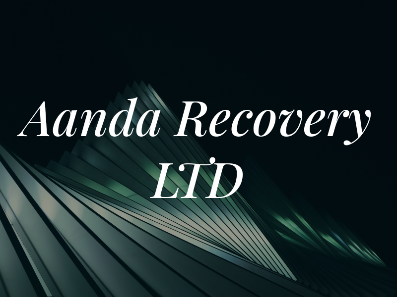 Aanda Recovery LTD