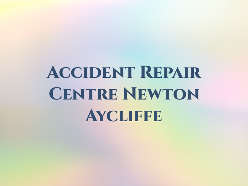 Accident Repair Centre Newton Aycliffe