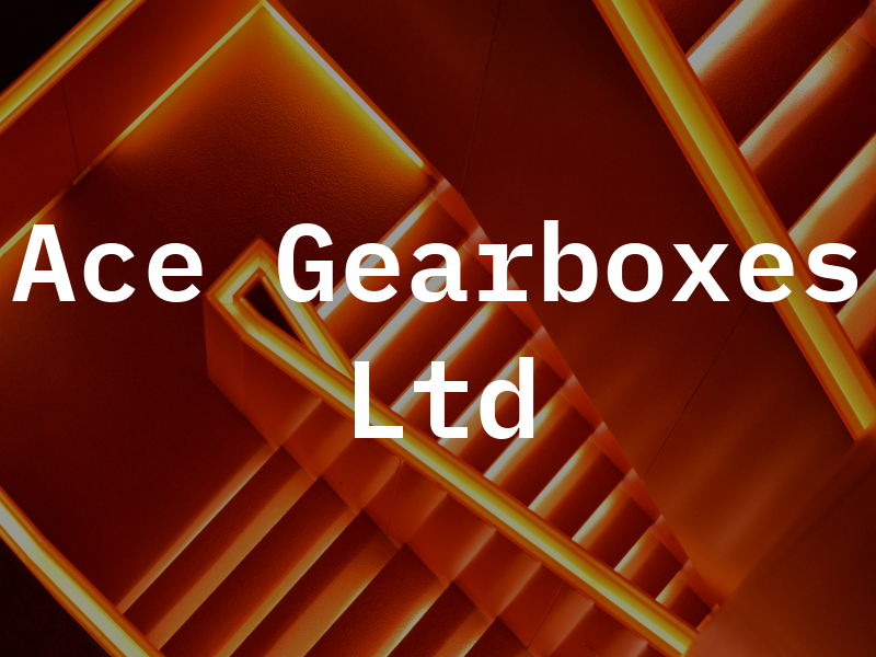 Ace Gearboxes Ltd