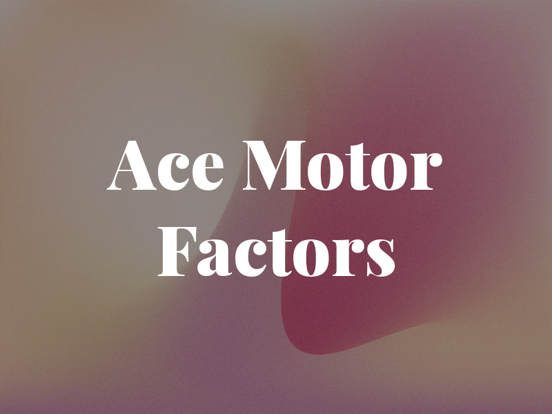 Ace Motor Factors