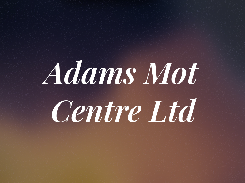 Adams Mot Centre Ltd