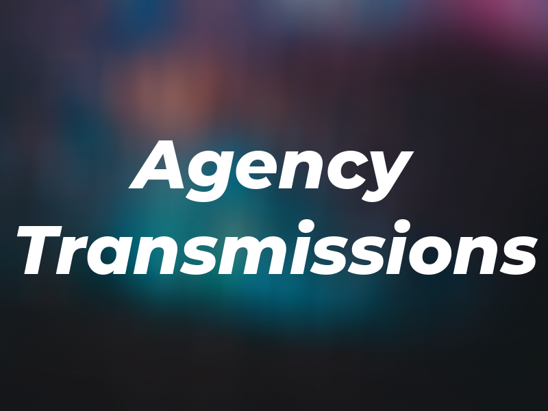 Agency Transmissions