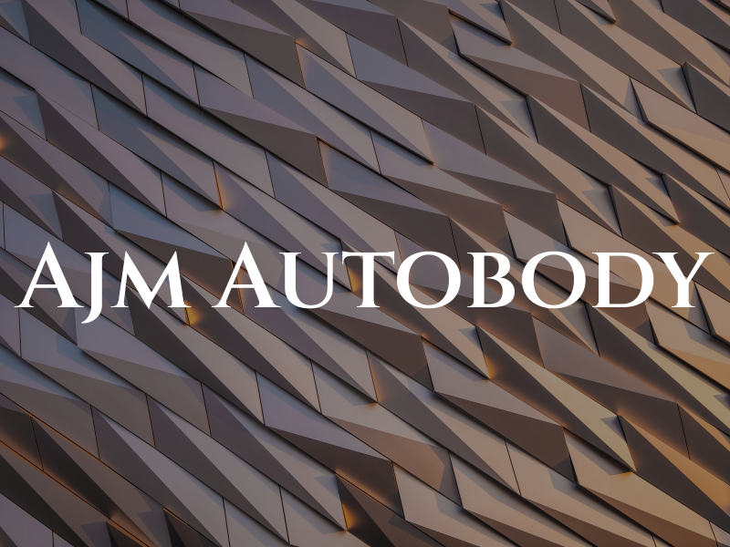 Ajm Autobody