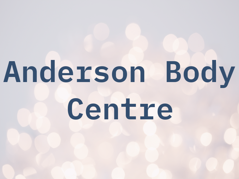 Anderson Body Centre